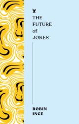 The Future of Jokes (ISBN: 9781911545835)