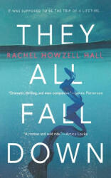 They All Fall Down: A Thriller - RACHEL HOWZELL HALL (ISBN: 9780765398154)