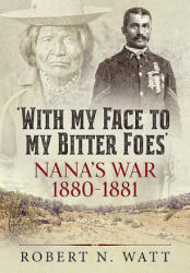 With My Face to My Bitter Foes' - Robert N. Watt (ISBN: 9781911628996)