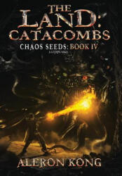 The Land: Catacombs - Aleron Kong (ISBN: 9781643165653)