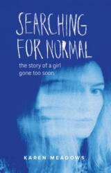 Searching for Normal - Karen Meadows (ISBN: 9781631521379)
