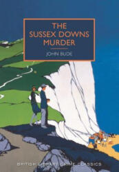 The Sussex Downs Murder - John Bude, Martin Edwards (ISBN: 9781464203718)
