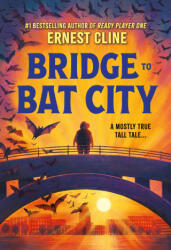 Bridge to Bat City - Cline, Ernest (ISBN: 9780316460705)