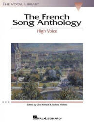 The French Song Anthology - Carol Kimball, Richard Walters, Joel K. Boyd (ISBN: 9780634030796)