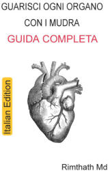 Guarisci ogni organo con i Mudra - Rimthath Md (2025)