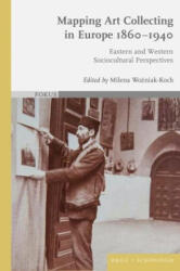 Mapping Art Collecting in Europe 1860-1940 - Milena Wozniak-Koch (2023)
