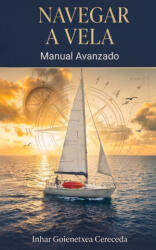 NAVEGAR A VELA, MANUAL AVANZADO - Inhar Goienetxea Cereceda (2026)