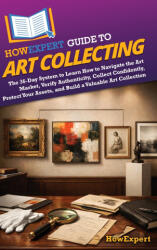 HowExpert Guide to Art Collecting - HowExpert (2026)