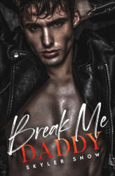 Break Me Daddy - Skyler Snow (2022)