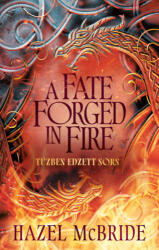 A Fate Forged in Fire - Tűzben edzett sors (ISBN: 9789636369859)