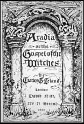 Aradia, or the Gospel of the Witches - Charles Leland (ISBN: 9781481013239)