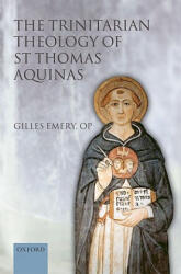 Trinitarian Theology of St Thomas Aquinas - O P Emery (ISBN: 9780199582211)