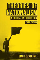 Theories of Nationalism - Umut Ozkirimli (ISBN: 9781137411143)