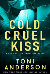 Cold Cruel Kiss - Toni Anderson (ISBN: 9781988812366)