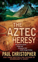 The Aztec Heresy - Paul Christopher (ISBN: 9780451224521)