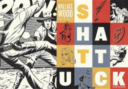 Wallace Wood Presents: Shattuck - Wallace Wood (ISBN: 9781606999141)