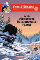 Faim d'Histoire: ? la découverte de la Nouvelle - France - Doris Ertel-Zellner, Bernd Kissel, Reinhold Zellner (ISBN: 9783065200998)
