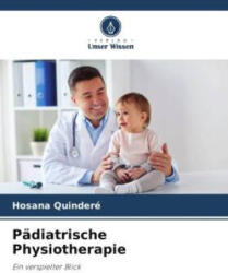 Pädiatrische Physiotherapie - Hosana Quinderé (ISBN: 9786206032823)