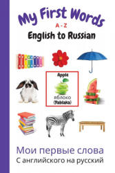 My First Words A - Z English to Russian - Sharon Purtill (ISBN: 9781989733929)