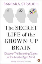 Secret Life of the Grown-Up Brain - Barbara Strauch (ISBN: 9780241953075)