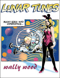 Complete Wally Wood Lunar Tunes - Wallace Wood (2005)