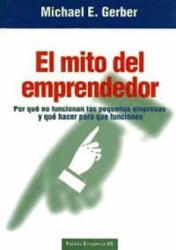El mito del emprendedor - Gerber, Michael E. (2012)
