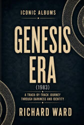 Iconic Albums Genesis The Genesis Era - Richard Ward (2026)