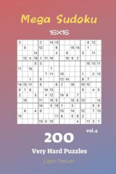 Mega Sudoku 16x16 - 200 Very Hard Puzzles vol. 4 - Liam Parker (2019)