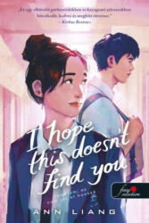 I Hope This Doesn't Find You - Remélem, ez nem jut el hozzád (ISBN: 9786151170205)