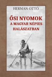 Ősi nyomok a magyar népies halászatban (ISBN: 9786157072831)