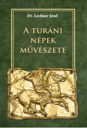 A turáni népek művészete (ISBN: 9786157072855)