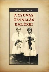 A csuvas ősvallás emlékei (ISBN: 9786157072206)