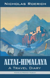 Altai Himalaya - NICHOLAS ROERICH (ISBN: 9781947016101)