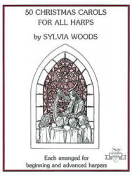 50 Christmas Carols for All Harps - Sylvia Woods (ISBN: 9780936661445)