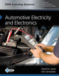 Automotive Electricity and Electronics: CDX Master Automotive Technician Series - David M. Jones, Kirk Vangelder (ISBN: 9781284101461)