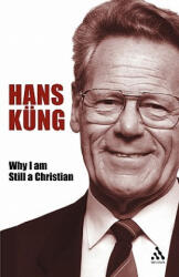 Why I am Still a Christian - Hans Kung (ISBN: 9780826476982)