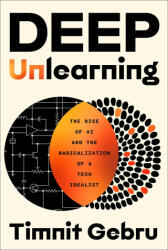 Deep Unlearning - GEBRU TIMNIT (ISBN: 9781668093078)