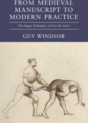 From Medieval Manuscript to Modern Practice - Guy Windsor (ISBN: 9781918229004)