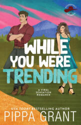 While You Were Trending - Pippa Grant (ISBN: 9781955930581)