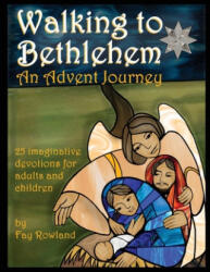 Walking to Bethlehem - Fay Rowland (ISBN: 9781915150028)