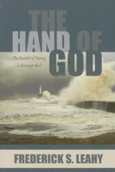 The Hand of God: The Comfort of Having a Sovereign God - Frederick S. Leahy (ISBN: 9780851519449)