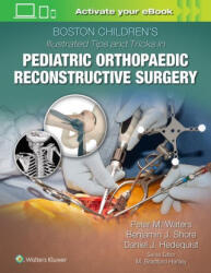 Boston Children's Illustrated Tips and Tricks in Pediatric Orthopaedic Reconstructive Surgery - Waters (2021)