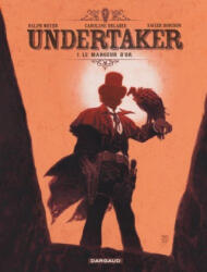 Undertaker - Tome 1 - Le Mangeur d'or - Dorison Xavier (2015)