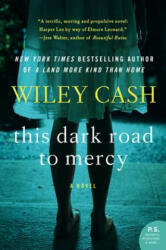 This Dark Road to Mercy - Wiley Cash (2014)