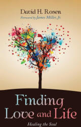 Finding Love and Life - David H. Rosen, James Jr. Miller (2023)