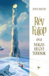 Rév Fülöp és a Magashegyi Tudósok (ISBN: 9789635993406)