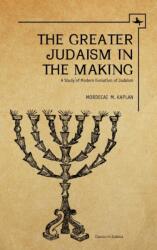 The Greater Judaism in Making (ISBN: 9781618111562)