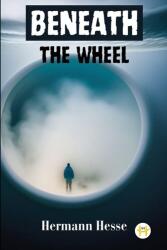 Beneath the Wheel (ISBN: 9789358489231)