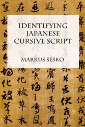 Identifying Japanese Cursive Script - Markus Sesko (ISBN: 9781291610215)