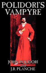 Polidori's Vampyre by John Polidori, Fiction, Horror - John Polidori (ISBN: 9781592248797)